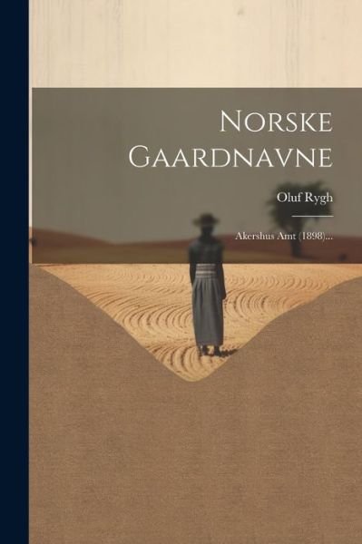 Cover for Oluf Rygh · Norske Gaardnavne (Bok) (2023)