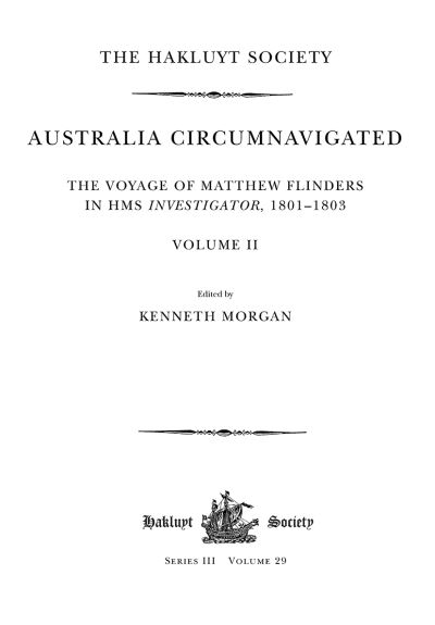 Australia Circumnavigated. The Voyage of Matthew Flinders in HMS Investigator, 1801-1803 / Volume II - Hakluyt Society, Third Series - Taylor & Francis - Books - Taylor & Francis Ltd - 9781032294308 - February 28, 2022