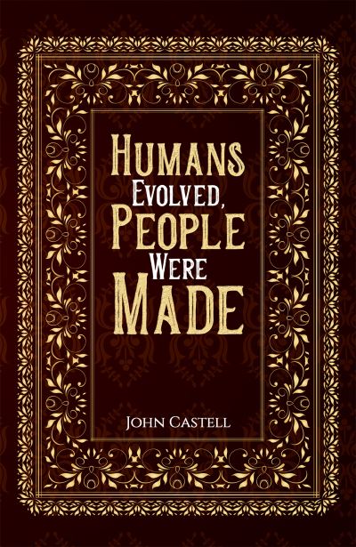 Cover for John Castell · Humans Evolved, People Were Made (Inbunden Bok) (2023)