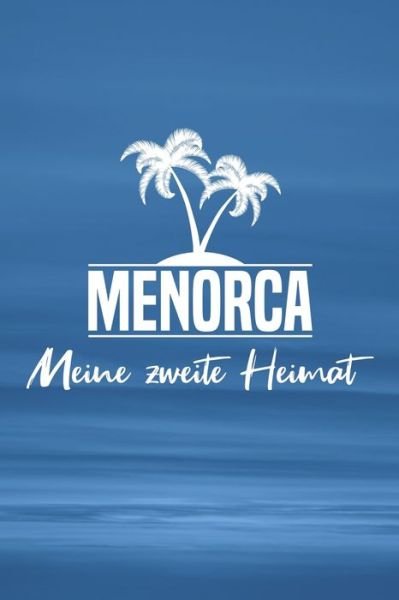 Cover for Insel Reisetagebuch Publishing · Menorca - Meine zweite Heimat (Paperback Bog) (2019)