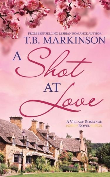 Cover for T B Markinson · A Shot at Love (Paperback Bog) (2019)