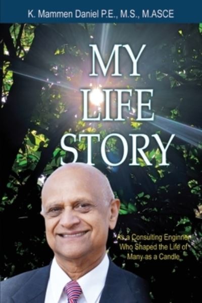 My Life Story as a Consulting Engineer who shaped the life of many as a Candle - Mammen K Daniel - Books - IngramSpark - 9781088060308 - August 15, 2022