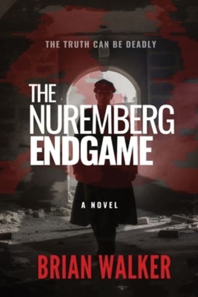 Cover for Brian Walker · Nuremberg Endgame (Book) (2023)