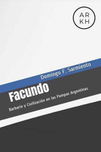 Cover for Domingo Faustino Sarmiento · El Facundo (Paperback Book) (2019)