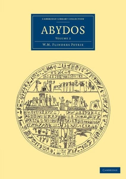 Abydos - Abydos 3 Volume Set - William Matthew Flinders Petrie - Books - Cambridge University Press - 9781108061308 - September 19, 2013
