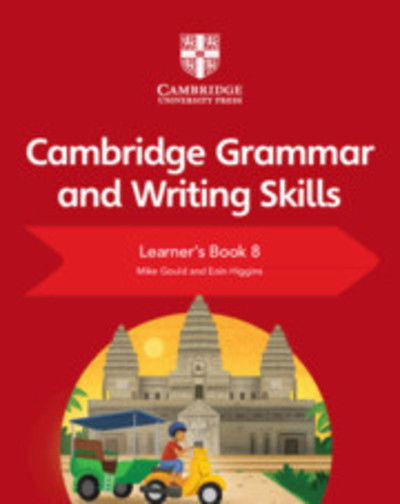 Cambridge Grammar and Writing Skills Learner's Book 8 - Cambridge Grammar and Writing Skills - Mike Gould - Bøger - Cambridge University Press - 9781108719308 - 6. juni 2019