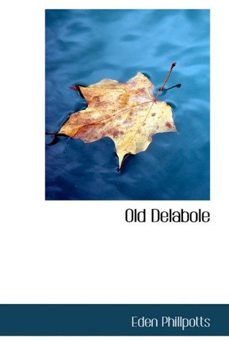 Cover for Eden Phillpotts · Old Delabole (Paperback Book) (2009)