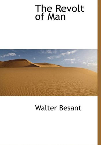 Cover for Walter Besant · The Revolt of Man (Hardcover Book) (2009)