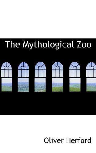 Cover for Oliver Herford · The Mythological Zoo (Paperback Book) (2009)