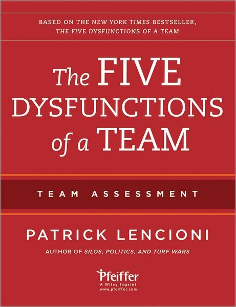 The Five Dysfunctions of a Team: Team Assessment - Lencioni, Patrick M. (Emeryville, California) - Kirjat - John Wiley & Sons Inc - 9781118127308 - torstai 19. huhtikuuta 2012