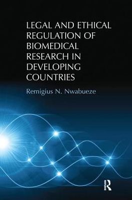 Cover for Remigius N. Nwabueze · Legal and Ethical Regulation of Biomedical Research in Developing Countries (Paperback Book) (2016)