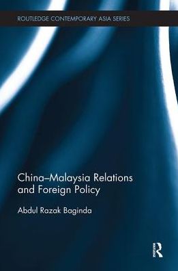 Cover for Razak Abdullah · China-Malaysia Relations and Foreign Policy - Routledge Contemporary Asia Series (Paperback Book) (2018)