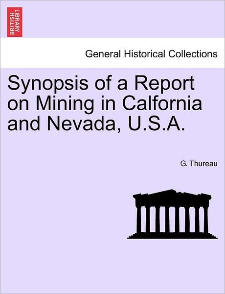 Cover for G Thureau · Synopsis of a Report on Mining in Calfornia and Nevada, U.s.a. (Paperback Bog) (2011)
