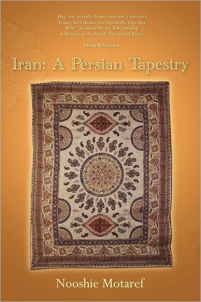 Cover for Nooshie Motaref · Iran: a Persian Tapestry (Pocketbok) (2011)