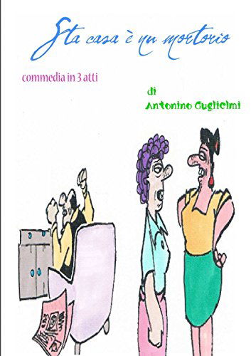 Cover for Antonino Guglielmi · Sta Casa È Nu Mortorio (Paperback Book) [Italian edition] (2012)