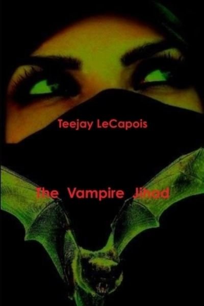 Cover for Teejay Lecapois · Vampire Jihad (Bok) (2013)