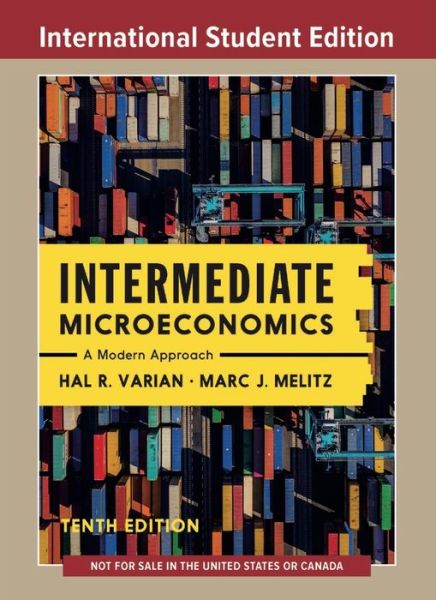 Intermediate Microeconomics: A Modern Approach - Varian, Hal R. (University of California, Berkeley) - Books - WW Norton & Co - 9781324034308 - July 1, 2024