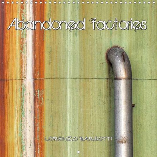 Cover for Barsotti · Abandoned factories (Wall Cale (Book)