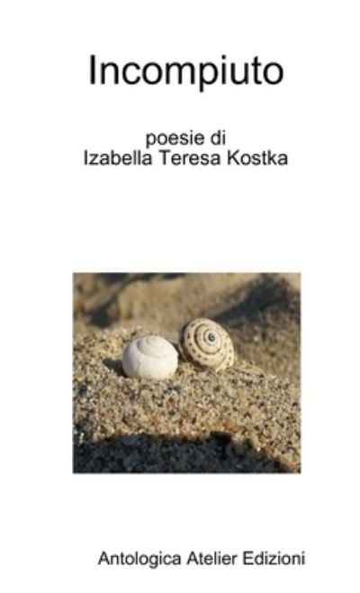Cover for Izabella Teresa Kostka · Incompiuto (Bog) (2015)