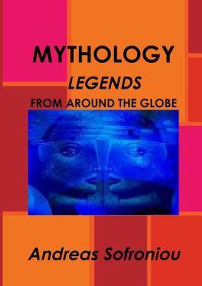 Cover for Andreas Sofroniou · Mythology Legends from Around the Globe (Paperback Book) (2017)