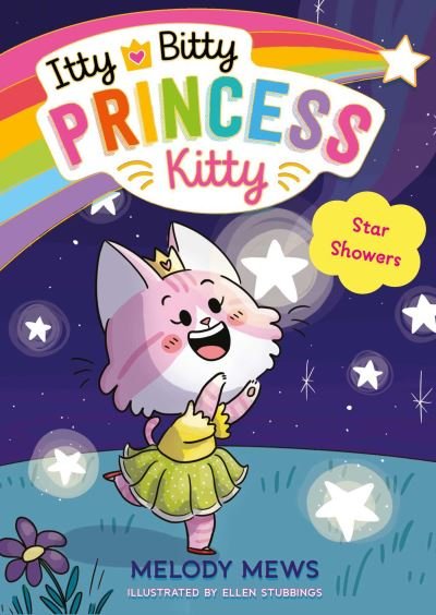 Melody Mews · Itty Bitty Princess Kitty: Star Showers - Itty Bitty Princess Kitty (Paperback Book) (2024)