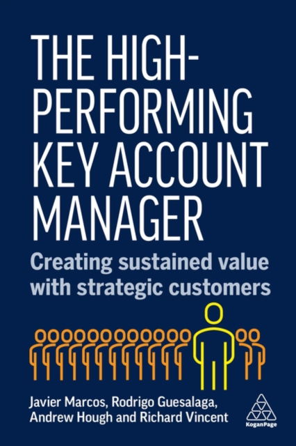 Cover for Dr Javier Marcos · The High-Performing Key Account Manager: Creating Sustained Value with Strategic Customers (Paperback Book) (2025)