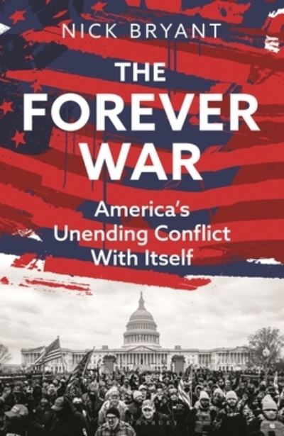 Cover for Nick Bryant · The Forever War: America’s Unending Conflict with Itself – the history behind Trump and JD Vance (Hardcover Book) (2024)