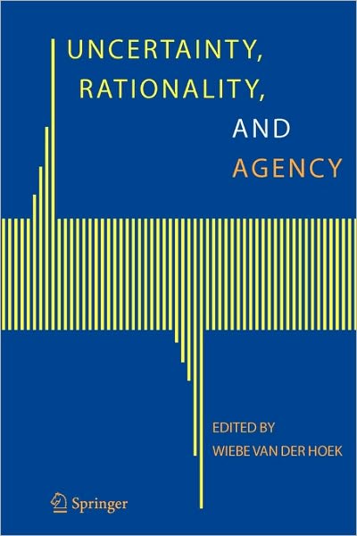 Cover for W Van Der Hoek · Uncertainty, Rationality, and Agency (Taschenbuch) [2006 edition] (2006)