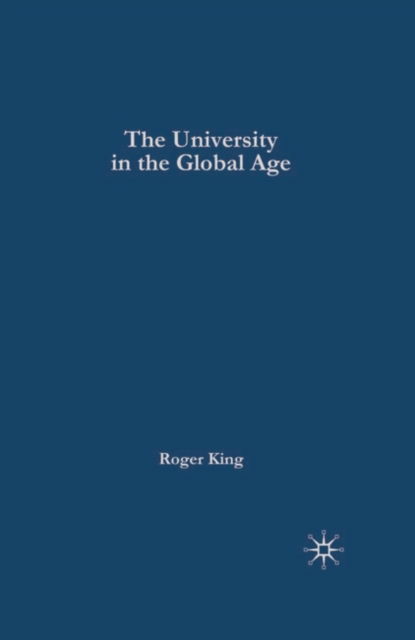 Cover for R. King · The University in the Global Age (N/A) (2003)