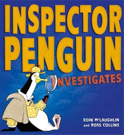 Inspector Penguin Investigates - Eoin McLaughlin - Livros - Hachette Children's Group - 9781408354308 - 2 de setembro de 2021