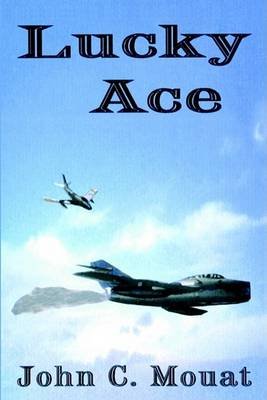Cover for John C. Mouat · Lucky Ace (Hardcover bog) (2003)