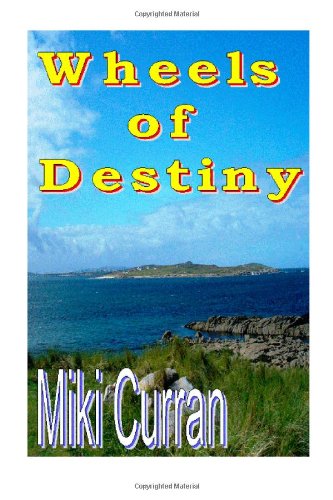 Cover for Miki Curran · Wheels of Destiny (Paperback Book) (2005)