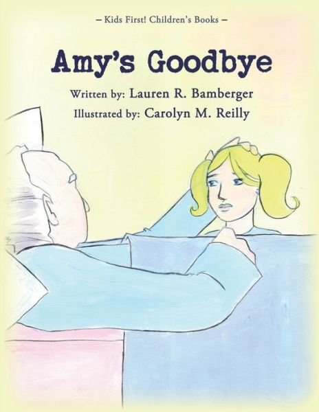 Amy's Goodbye - Lauren R Bamberger - Books - Xlibris US - 9781413428308 - November 25, 2003