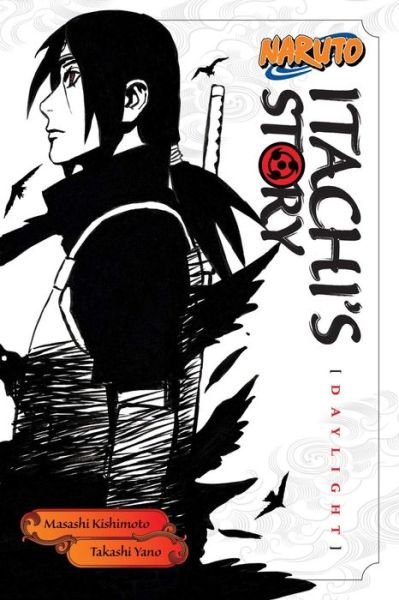 Cover for Takashi Yano · Naruto: Itachi's Story, Vol. 1: Daylight - Naruto Novels (Paperback Bog) (2016)