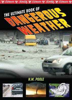 Cover for H W Poole · Ultimate Book of Dangerous Weather - Ultimate Danger (Hardcover Book) (2019)