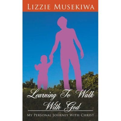 Learning to Walk with God: My Personal Journey with Christ - Musekiwa, Lizzie, - Kirjat - AuthorHouse - 9781425960308 - keskiviikko 27. syyskuuta 2006