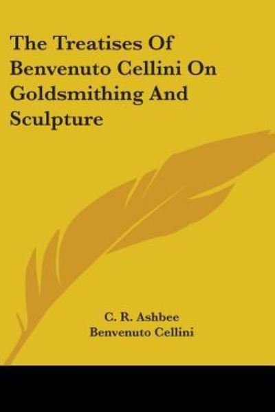Cover for Benvenuto Cellini · The Treatises of Benvenuto Cellini on Goldsmithing and Sculpture (Pocketbok) (2006)