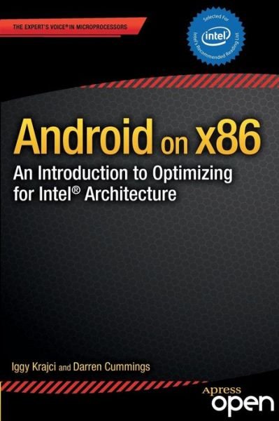 Android on x86: An Introduction to Optimizing for Intel Architecture - Iggy Krajci - Livros - Springer-Verlag Berlin and Heidelberg Gm - 9781430261308 - 31 de dezembro de 2013