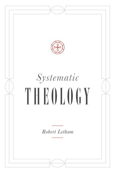 Cover for Robert Letham · Systematic Theology (Hardcover Book) (2019)