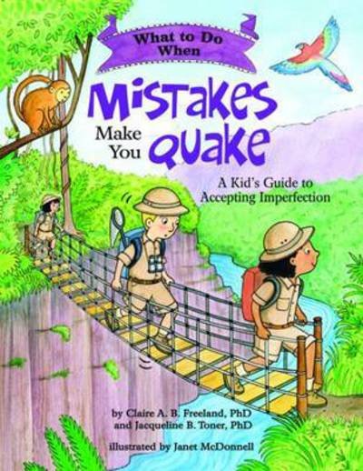 Cover for Claire A. B. Freeland · What to Do When Mistakes Make You Quake: A Kid’s Guide to Accepting Imperfection - What-to-Do Guides for Kids Series (Paperback Book) (2015)