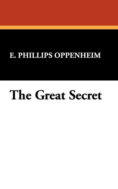 Cover for E. Phillips Oppenheim · The Great Secret (Hardcover bog) (2008)