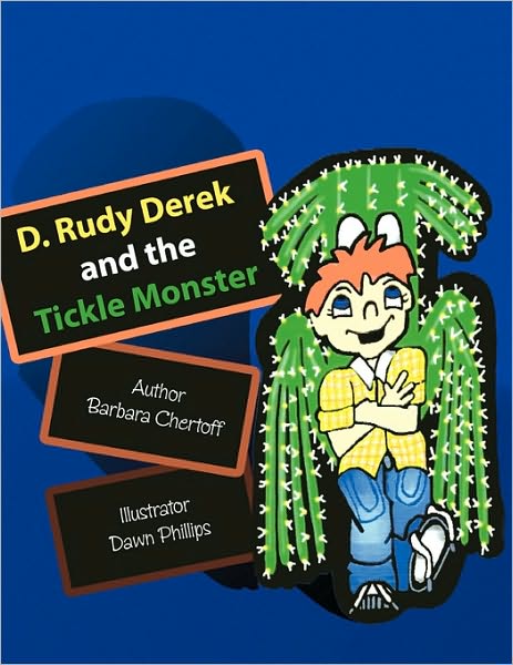 Cover for Barbara Chertoff · D. Rudy Derek and the Tickle Monster (Paperback Book) (2008)