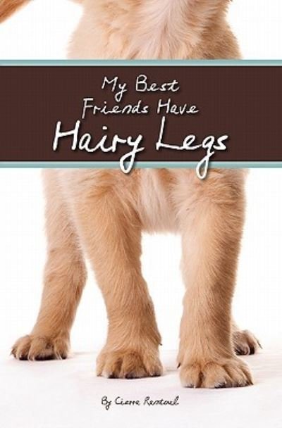 Cover for Cierra Rantoul · My Best Friends Have Hairy Legs (Pocketbok) (2008)