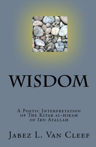Cover for Jabez L. Van Cleef · Wisdom: a Poetic Interpretation of the Kitab Al-hikam of Ibn Atallah (Taschenbuch) (2009)