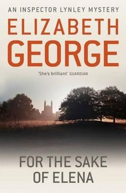 Cover for Elizabeth George · For The Sake Of Elena: An Inspector Lynley Novel: 5 - Inspector Lynley (Paperback Bog) (2012)