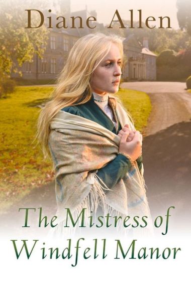 Cover for Diane Allen · Mistress of Windfell Manor (Hardcover Book) [Main Market Ed. edition] (2016)