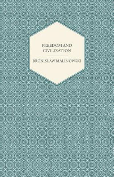 Cover for Bronislaw Malinowski · Freedom and Civilization (Pocketbok) (2012)