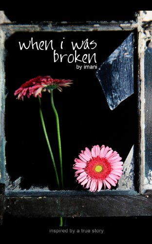 Cover for Imani · When I Was Broken (Paperback Book) (2013)