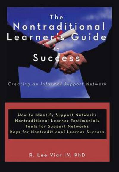 Cover for Viar, R Lee, Iv · The Nontraditional Learner's Guide to Success: Creating an Informal Support Network (Hardcover Book) (2011)