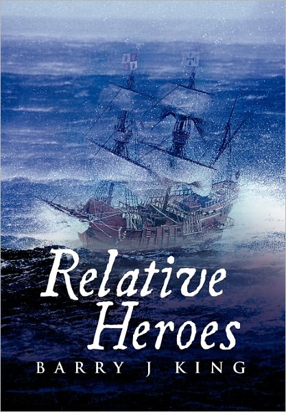 Cover for Barry J King · Relative Heroes (Paperback Book) (2011)